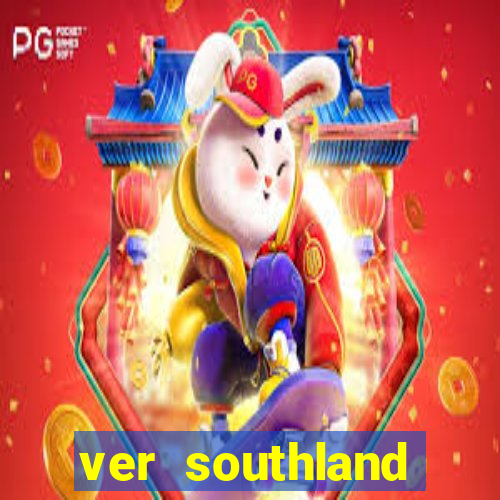 ver southland online gratis