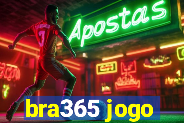 bra365 jogo