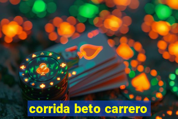 corrida beto carrero
