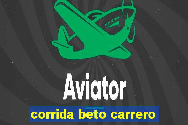 corrida beto carrero