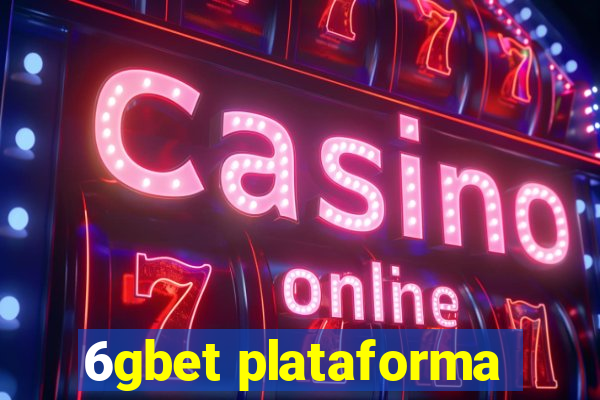 6gbet plataforma