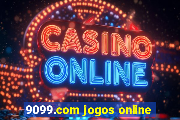 9099.com jogos online