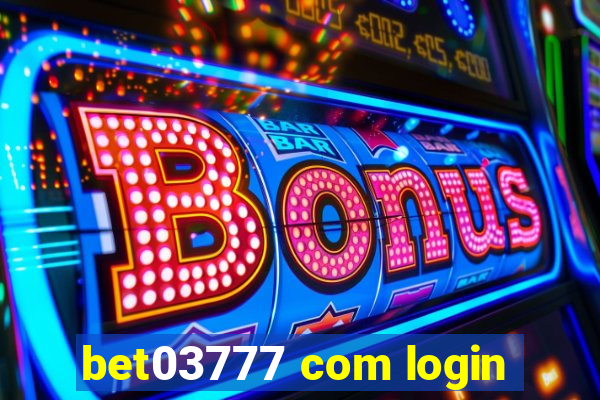 bet03777 com login