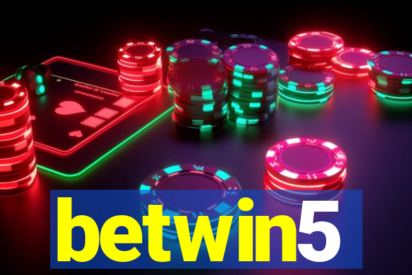 betwin5