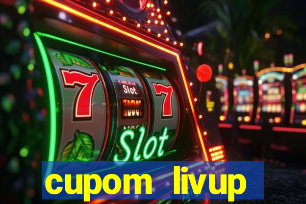 cupom livup primeira compra