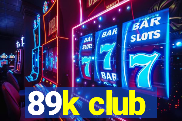 89k club