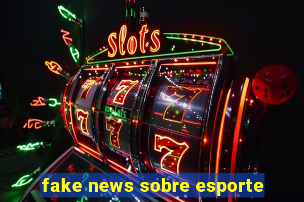 fake news sobre esporte