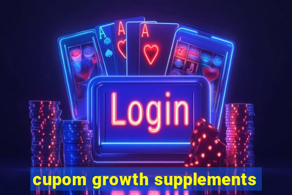 cupom growth supplements