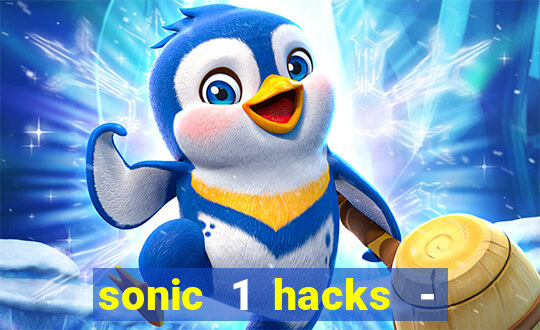 sonic 1 hacks - sonic retro