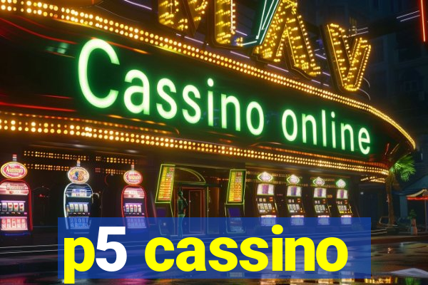 p5 cassino