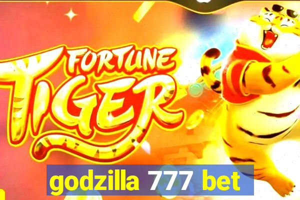 godzilla 777 bet