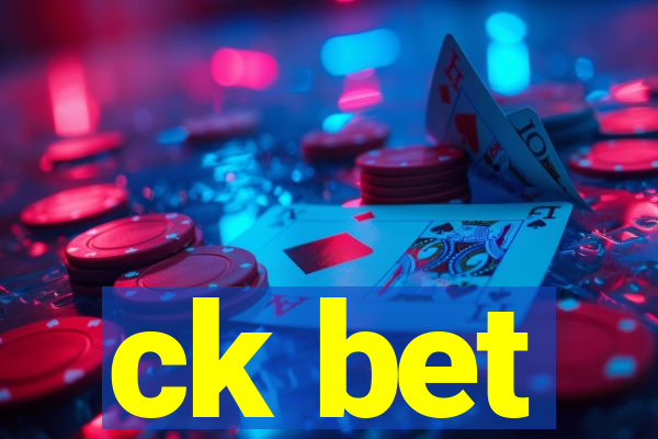 ck bet