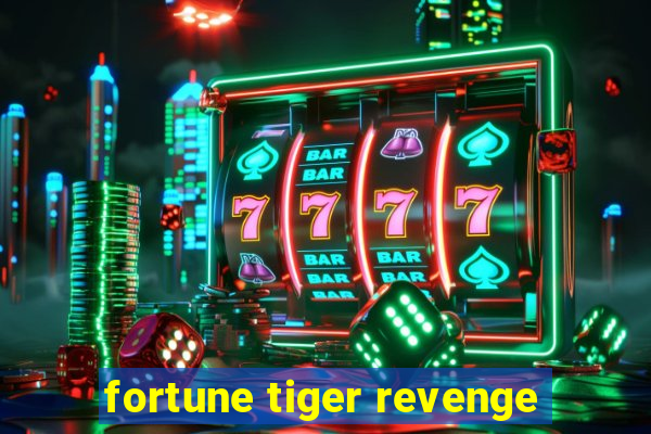 fortune tiger revenge