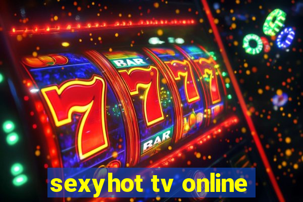 sexyhot tv online