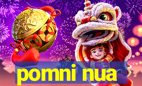 pomni nua