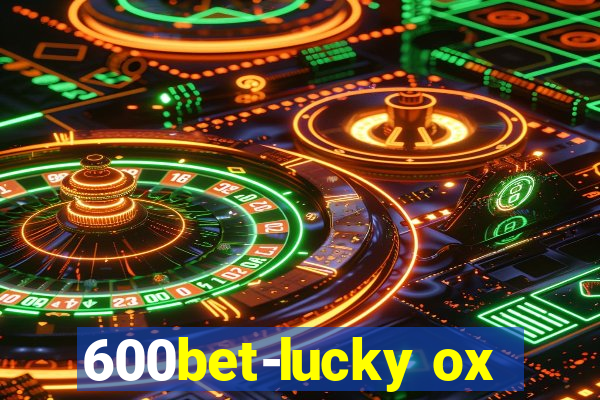 600bet-lucky ox