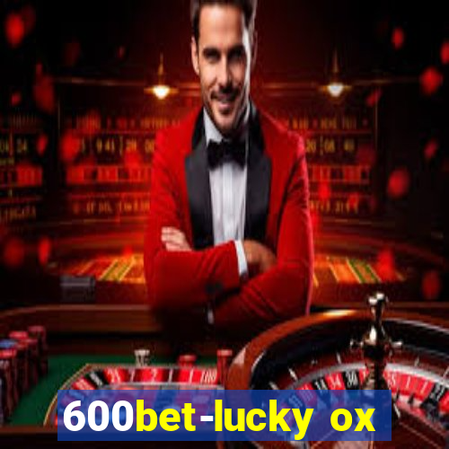 600bet-lucky ox