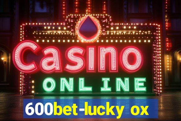 600bet-lucky ox