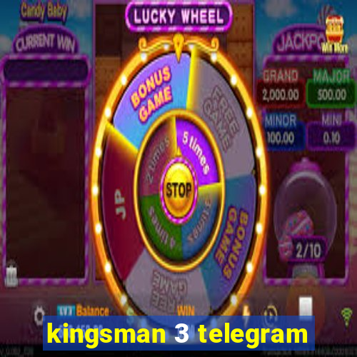 kingsman 3 telegram