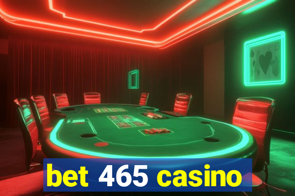 bet 465 casino