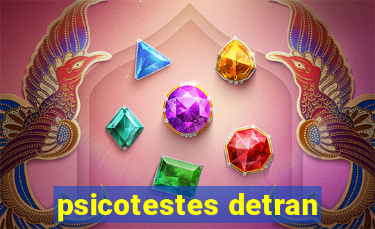 psicotestes detran