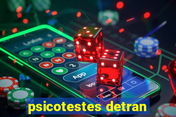 psicotestes detran