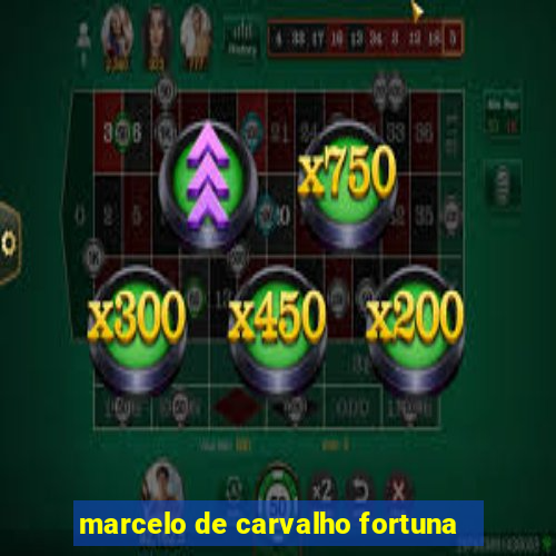 marcelo de carvalho fortuna