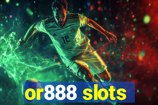 or888 slots