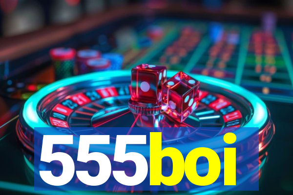 555boi