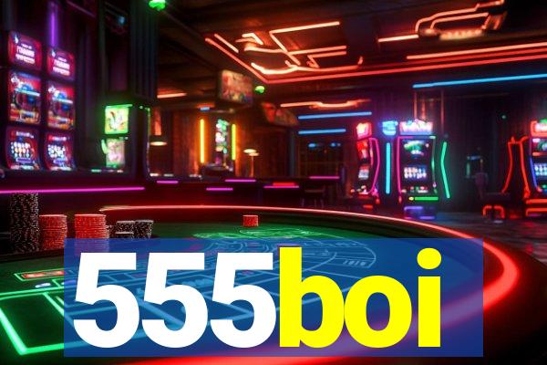555boi