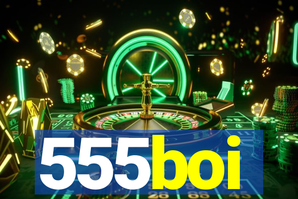 555boi