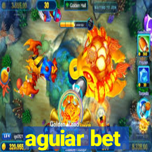 aguiar bet