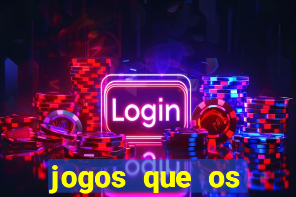 jogos que os famosos jogam para ganhar dinheiro