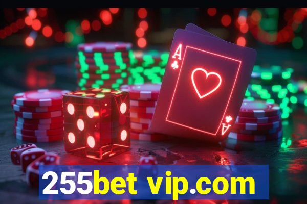 255bet vip.com