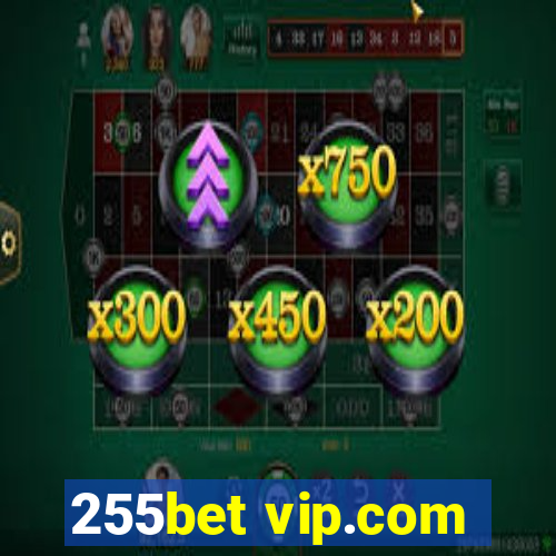 255bet vip.com
