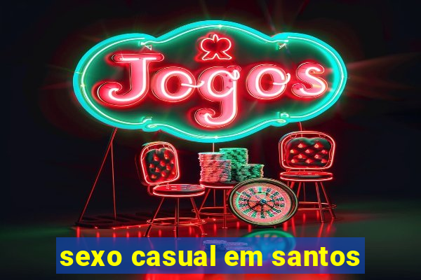 sexo casual em santos