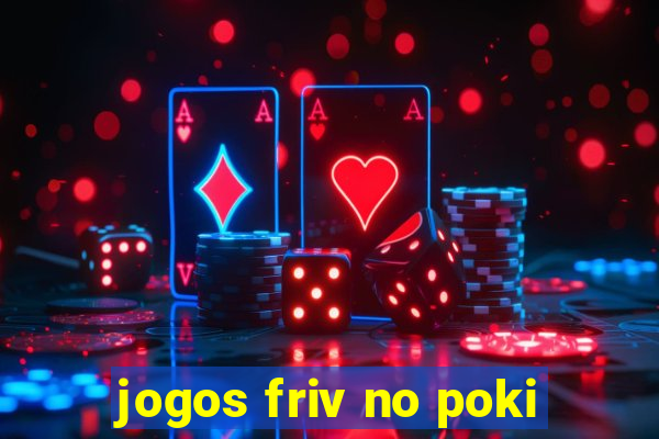 jogos friv no poki