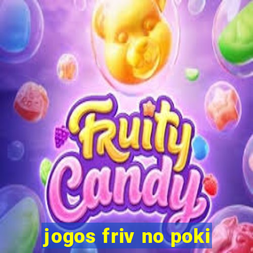 jogos friv no poki