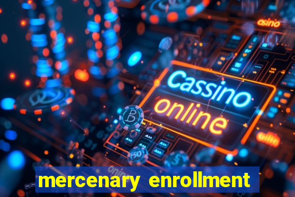 mercenary enrollment