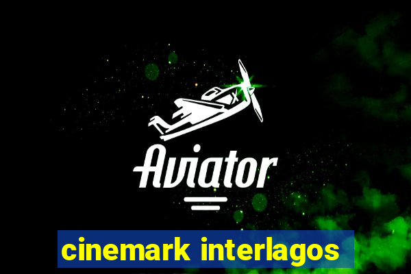 cinemark interlagos