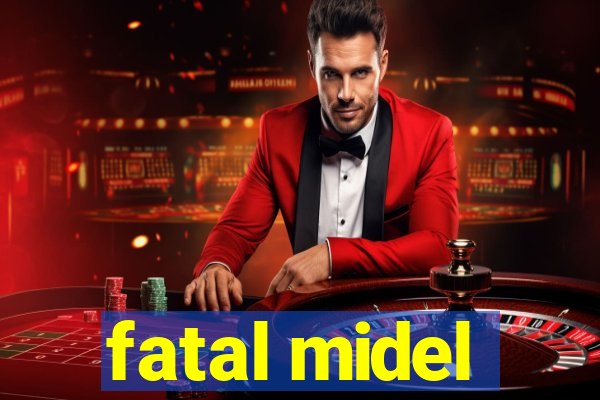 fatal midel