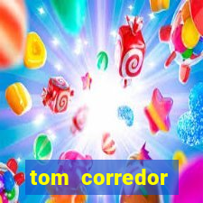 tom corredor dinheiro infinito atualizado 2023