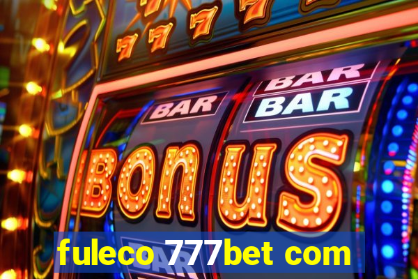 fuleco 777bet com