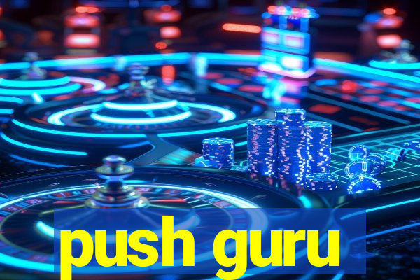 push guru