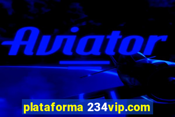 plataforma 234vip.com