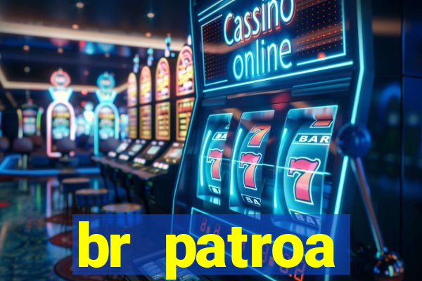 br patroa plataforma jogo online
