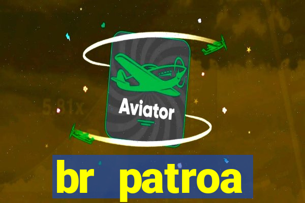 br patroa plataforma jogo online