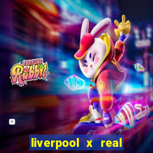 liverpool x real madrid futemax
