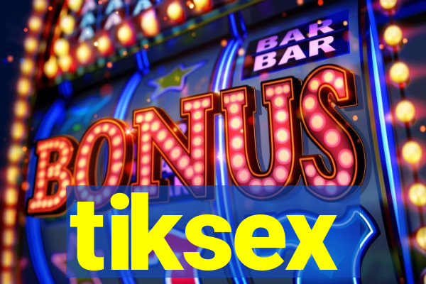 tiksex