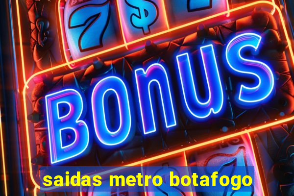 saidas metro botafogo